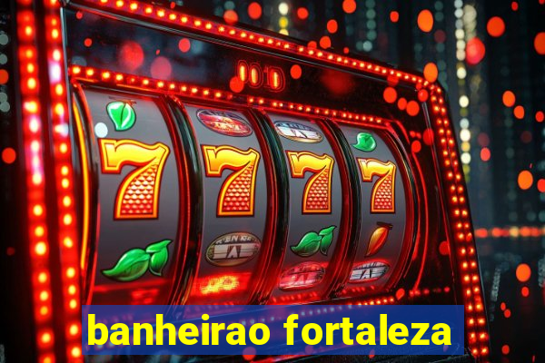 banheirao fortaleza